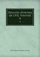 Oeuvres diverses de J.P.G. Viennet. 4, Jean-Pons-Guillaume Viennet 