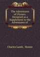 The Adventures of Ulysses: Designed as a Supplement to the Adventures of ., Charles Lamb, Homer 