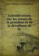 Considerations sur les causes de la grandeur et de la decadence de la ., Juan Sempere y Guarinos 