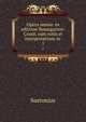 Opera omnia: ex editione Baumgarten-Crusii, cum notis et interpretatione in .. 1, Suetonius 