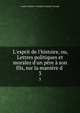 L'esprit de l'histoire, ou, Lettres politiques et morales d'un p?re ? son fils, sur la mani?re d ., comte Antoine -Fran?ois-Claude Ferrand 
