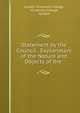 Statement by the Council . Explanatory of the Nature and Objects of the ., London University College, University College, London 