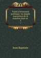 Trait? d'?conomie politique: ou simple exposition de la mani?re dont se ., Jean Baptiste 