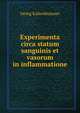 Experimenta circa statum sanguinis et vasorum in inflammatione, Georg Kaltenbrunner 