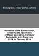 Narrative of the Burmese war, detailing the operations of Major-Gereral Sir Archibald Campbell's army from May, 1824, to February 1826, Snodgrass, Major (John James) 