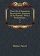 The Life of Napoleon Buonaparte, Emperor of the French: With a Preliminary .. 6, Scott Walter 