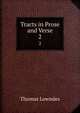 Tracts in Prose and Verse. 2, Thomas Lowndes 