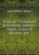 Essai sur l'?loquence de la chaire: pan?gy-riques, ?loges et discours, par ., Jean Siffrein Maury 