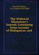 The Widowed Missionary's Journal: Containing Some Account of Madagascar, and ., Keturah Jeffreys, D .D. Joseph FLETCHER 