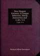 New Elegant Extracts: A Unique Selection, Moral, Instructive and .. 2, pts. 3-4, Richard Alfred Davenport 