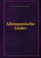 Allemannische Lieder, August Heinrich Hoffmann von Fallersleben 
