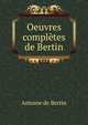 Oeuvres completes de Bertin, Antoine de Bertin 