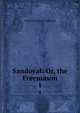 Sandoval: Or, the Freemason. 1, Valentin Llanos Gutierrez 