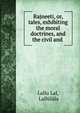 Rajneeti, or, tales, exhibiting the moral doctrines, and the civil and ., Lallu Lal, Lall?l?la 