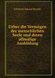 Ueber die Vermogen der menschlichen Seele und deren allmalige Ausbildung, Friedrich Eduard Beneke 
