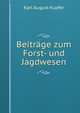 Beitrage zum Forst- und Jagdwesen, Karl August Kupfer 