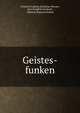 Geistes-funken, Friedrich Ludwig Zacharias Werner, Karl Friedrich Fenkohl , Isidorus Regiomontanus 