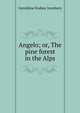 Angelo; or, The pine forest in the Alps, Geraldine Endsor Jewsbury 