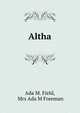 Altha, Ada M. Field, Mrs Ada M Freeman 