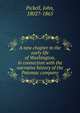 A new chapter in the early life of Washington, in connection with the narrative history of the Potomac company, Pickell, John, 1802?-1865 