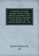 A memoir of Hugh Lawson White, judge of the Supreme court of Tennessee, member of the Senate of the United States, etc., etc, Scott, Nancy N., ed 