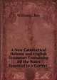 A New Catechetical Hebrew and English Grammar: Containing All the Rules Essential to a Correct ., William L. Roy 