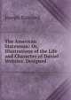 The American Statesman: Or, Illustrations of the Life and Character of Daniel Webster. Designed ., Joseph Banvard 
