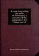 A voice from within the walls of Sebastopol, a narrative of the campaign in the Crimea, and of ., Robert Adolf Chodasiewicz 