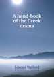 A hand-book of the Greek drama, Edward Walford 