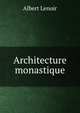 Architecture monastique, Albert Lenoir 