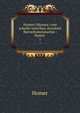 Homeri Odyssea: cum scholiis veteribus. Accedunt Batrachomyomachia : Hymni .. 1, Homer 