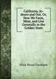 California, In-doors and Out, Or, How We Farm, Mine, and Live Generally in the Golden State, Eliza Wood Farnham 