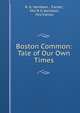Boston Common: Tale of Our Own Times, R. G. Varnham , Farren, Mrs R G Varnham, Mrs Farren 