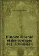 Histoire de la vie et des ouvrages de J.-J. Rousseau, Victor Conatien de Mussett 