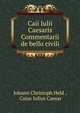 Caii Iulii Caesaris Commentarii de bello civili, Johann Christoph Held , Caius Iulius Caesar 