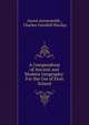 A Compendium of Ancient and Modern Geography: For the Use of Eton School, Aaron Arrowsmith , Charles Grenfell Nicolay 