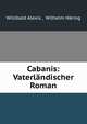 Cabanis: Vaterlandischer Roman, Willibald Alexis , Wilhelm H?ring 