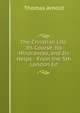 The Christian Life: Its Course, Its Hindrances, and Its Helps. . From the 5th London Ed, Arnold, Thomas 