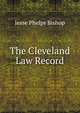 The Cleveland Law Record, Jesse Phelps Bishop 