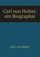Carl von Holtei: ein Biographie, Karl von Holtei 