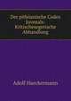 Der pithoanische Codex Juvenals: Kritischexegetische Abhandlung, Adolf Haeckermann 