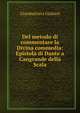 Del metodo di commentare la Divina commedia: Epistola di Dante a Cangrande della Scala, Giambattista Giuliani 
