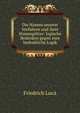 Die Namen unserer Vorfahren und ihrer Stammgotter: logische Bedenken gegen eine bedenkliche Logik, Friedrich Luca 