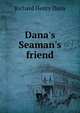 Dana's Seaman's friend, Richard Henry Dana 