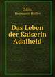 Das Leben der Kaiserin Adalheid, Odilo, Hermann H?ffer 