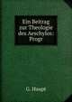 Ein Beitrag zur Theologie des Aeschylos: Progr, G. Haupt 