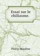 Essai sur le chiliasme. ., Pierre Mouline 