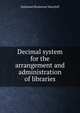 Decimal system for the arrangement and administration of libraries, Shurtleff, Nathaniel Bradstreet, 1810-1874 