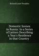 Domestic Scenes in Russia: In a Series of Letters Describing a Year's Residence in that Country ., Richard Lister Venables 