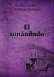 El sonambulo, Emilio Arrieta , Antonio Hurtado 